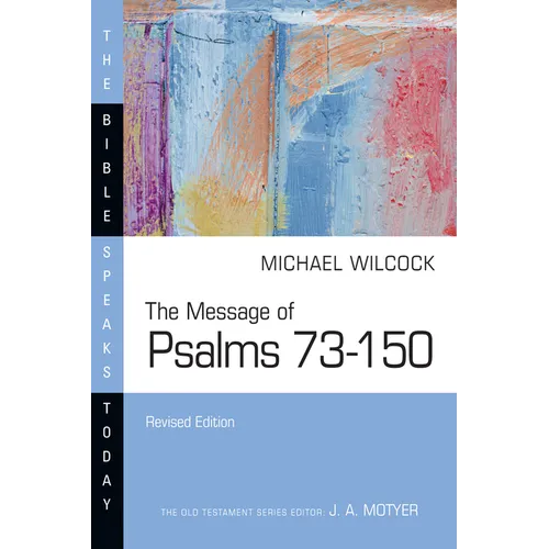 The Message of Psalms 73-150