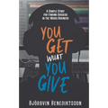 You Get What You Give: A Simple Story for Finding Success in the Music Business
