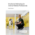 Emotional Well-Being for Animal Welfare Professionals