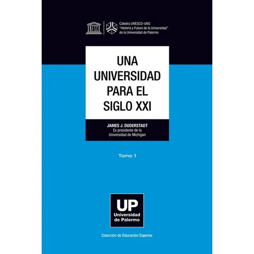 Una universidad para el siglo XXI. Tomo 1