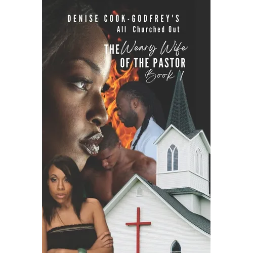 All Churched Out: The Weary Wife of the Pastor-Book 1