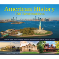 American History: 100 Destinations: Visit the Roads, Forts, Buildings, Homes & Monuments That Tell the Story of the USA