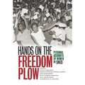 Hands on the Freedom Plow: Personal Accounts by Women in SNCC