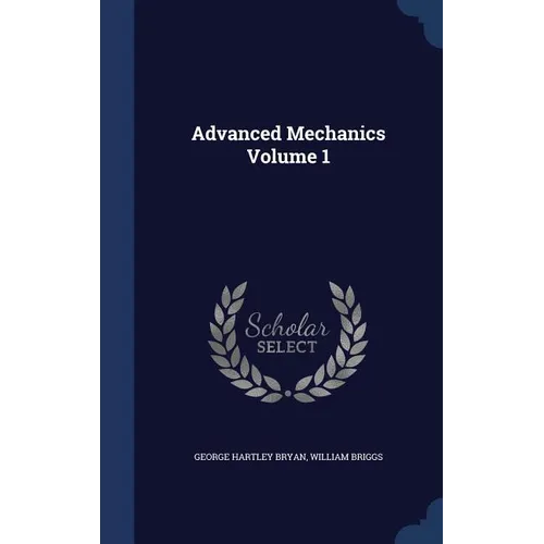 Advanced Mechanics Volume 1