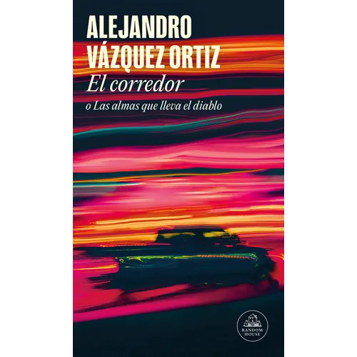 El Corredor O Las Almas Que Lleva El Diablo / The Racer or the Bats Out of Hell