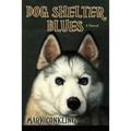 Dog Shelter Blues