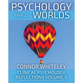 Issue 22: Clinical Psychology Reflections Volume 5 Thoughts On Clinical Psychology, Psychotherapy And Mental Health