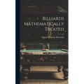 Billiards Mathematically Treated