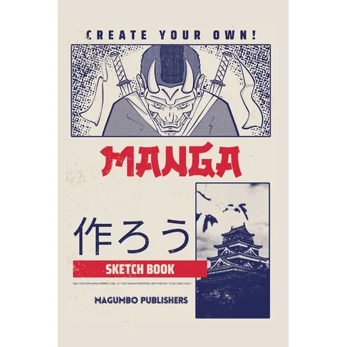 Create Your Own Manga Sketchbook: Blank Anime/Manga sketchbook with templates, 6x9 inches, Secure binding and quality paper