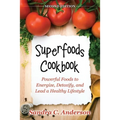Superfoods Cookbook [Second Edition]: Powerful Foods to Energize, Detoxify, and Lead a Healthy Lifestyle