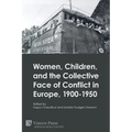 Women, Children, and the Collective Face of Conflict in Europe, 1900-1950
