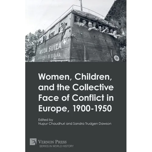 Women, Children, and the Collective Face of Conflict in Europe, 1900-1950