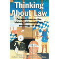 Thinking about Law: Perspectives on the History, Philosophy and Sociology of Law