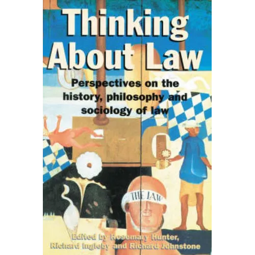 Thinking about Law: Perspectives on the History, Philosophy and Sociology of Law