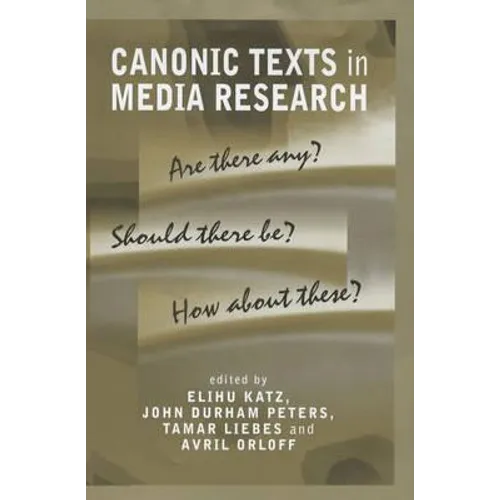 Canonic Texts in Media Research: Are There Any Should There Be How about These