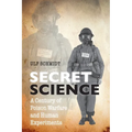Secret Science: A Century of Poison Warfare and Human Experiments