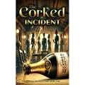 The Corked Incident