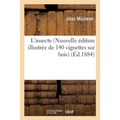 L'Insecte (Nouvelle Édition Illustrée de 140 Vignettes Sur Bois)
