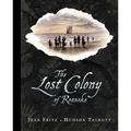 The Lost Colony of Roanoke