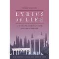 Lyrics of Life: Sa'di on Love, Cosmopolitanism and Care of the Self