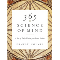 365 Science of Mind: A Year of Daily Wisdom