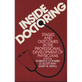 Inside Doctoring: Stages and Outcomes in the Professional Development of Physicians