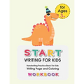 Start Writing for Kids: Handwriting Practice Book For Kids Writing Page and Coloring Book: Numbers 1-10: For Preschool, Kindergarten, and Kids