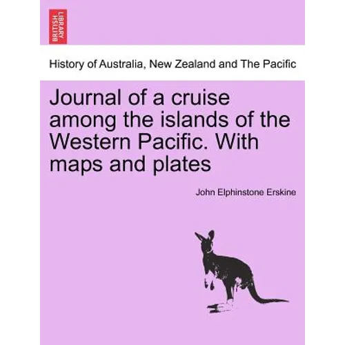 Journal of a cruise among the islands of the Western Pacific. With maps and plates