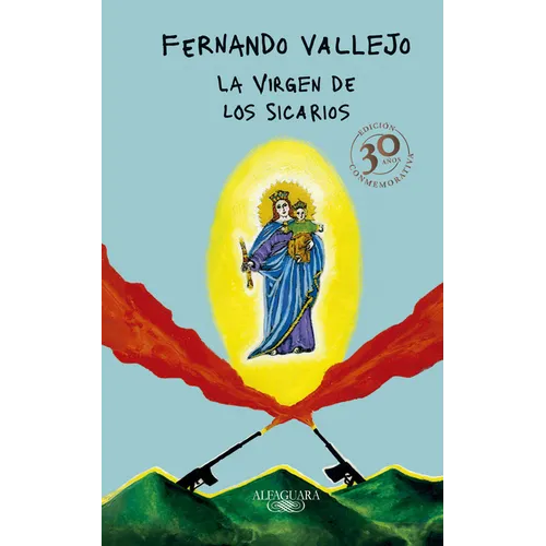 La Virgen de Los Sicarios. Edición Conmemorativa / Our Lady of the Assassins