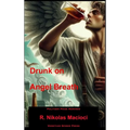 Drunk on Angel Breath