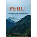 Peru the Cultural Gem of South America: Culture, Medicine, Language