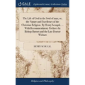 The Life of God in the Soul of man; or, the Nature and Excellency of the Christian Religion. By Henry Scougal, ... With Recommendatory Prefaces by Bis