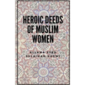 Heroic deeds of Muslim Women