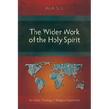 The Wider Work of the Holy Spirit: An Indian Theology of Religious Experience