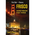 FRISCO Honeymoon For Three: The Dead Fisherman