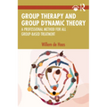 Group Therapy and Group Dynamic Theory: A Professional Method for all Group-Based Treatment