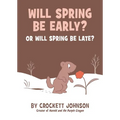 Will Spring Be Early? or Will Spring Be Late?