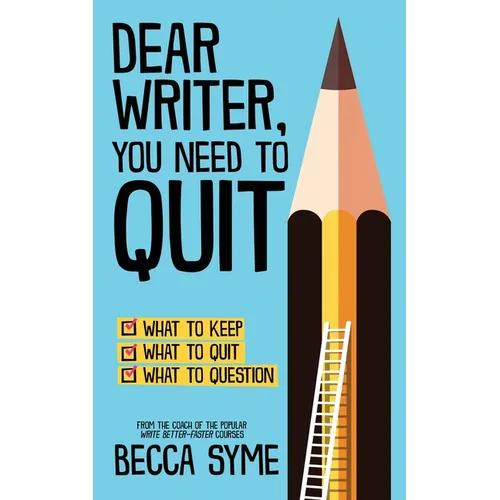 Dear Writer, You Need to Quit