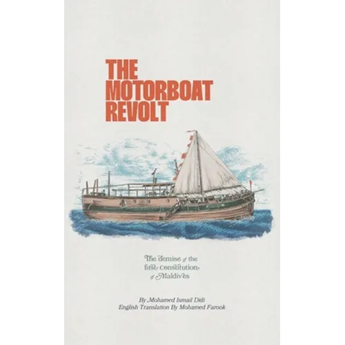 The Motorboat Revolt: The Demise of the First Constitution of Maldives