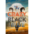 Crazy Black and Blue: The 1876-1877 Escapades of a Resilient Young Woman in Dakota Territory