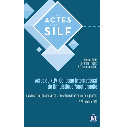 Actes du XLIVe Colloque international de linguistique fonctionnelle: Kalamata (Grèce), 17-20 octobre 2023