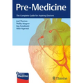 Pre-Medicine: The Complete Guide for Aspiring Doctors