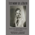 Testimony of a Death: Thelma Todd: Mystery, Media and Myth in 1935 Los Angeles