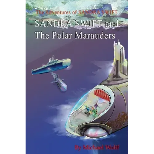 SANDRA SWIFT and the Polar Marauders