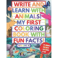My First Coloring Book With Fun Facts! Write And Learn With Animals!: 100+ Pages Educational Coloring Book For Kids Aged 4-8 (Over 50 Animals to Disco
