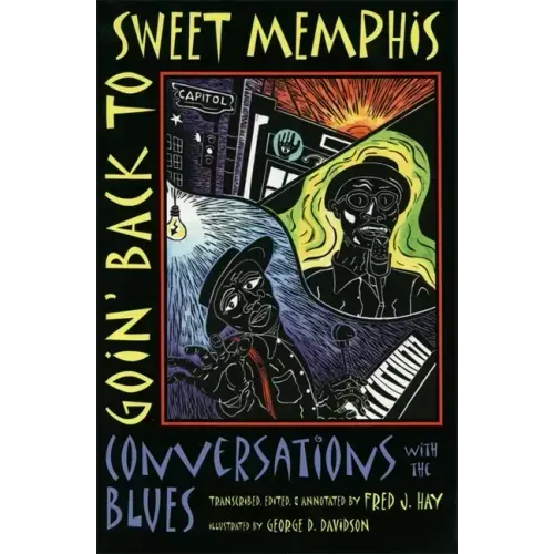 Goin' Back to Sweet Memphis: Conversations with the Blues