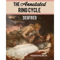 The Annotated Ring Cycle: Siegfried