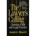 The Lawyer's Calling: Christian Faith and Legal Practice