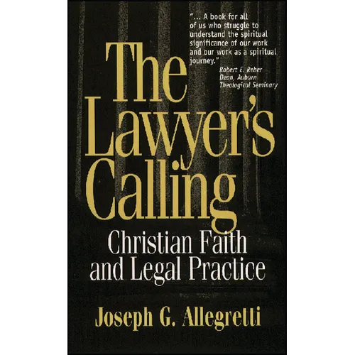 The Lawyer's Calling: Christian Faith and Legal Practice