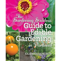 The Gardening Goddess Guide to Edible Gardening in Portland